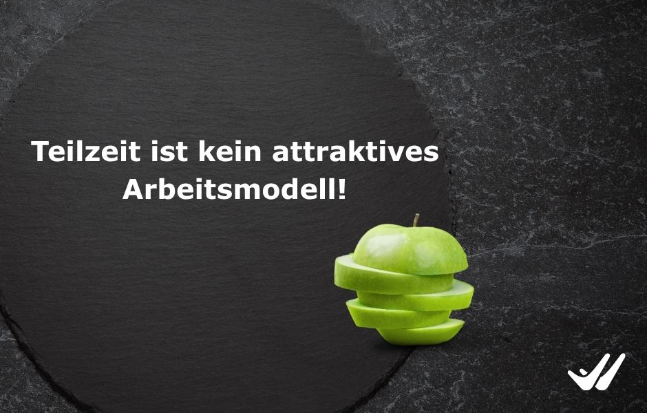doppeltspitze: Teilzeit ist kein attraktives Arbeitsmodell!