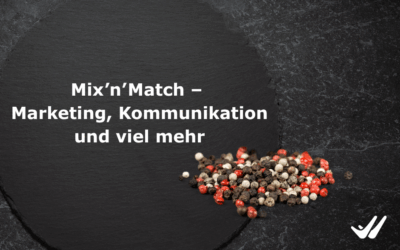 Mix’n’Match – Marketing, Kommunikation und viel mehr