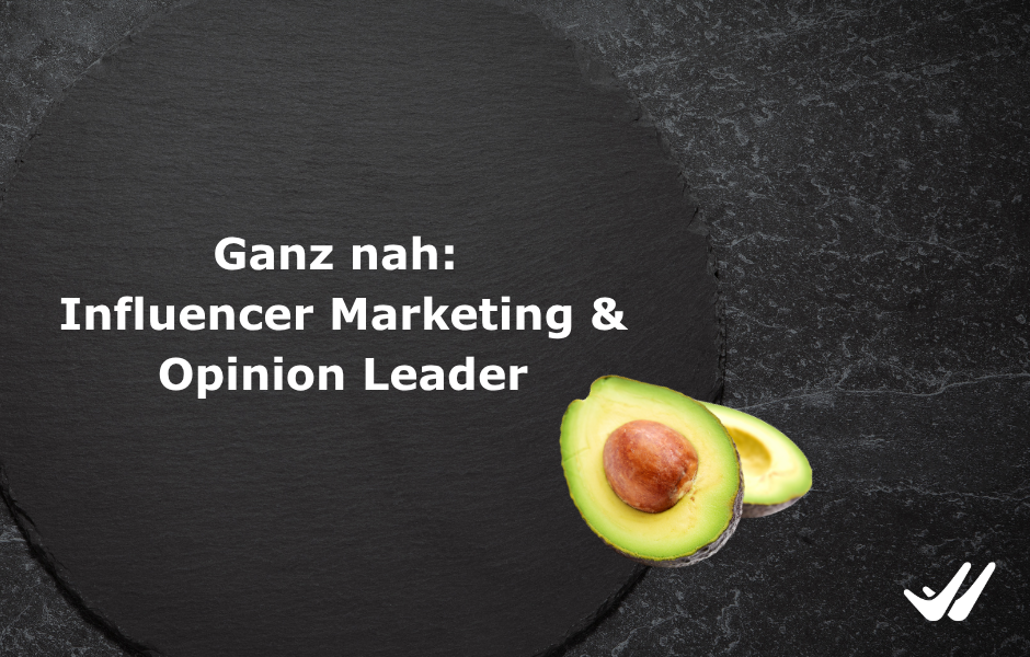 Ganz nah: Influencer Marketing & Opinion Leader 