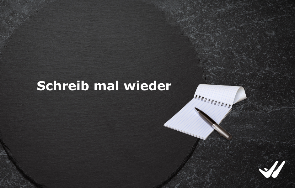 Schreib mal wieder