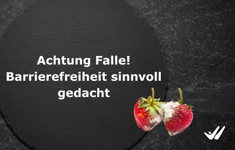 Achtung Falle! Barrierefreiheit sinnvoll gedacht Barriefreiheitsstärkungsgesetz website