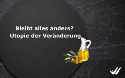 Bleibt alles anders? Utopie der Veränderung