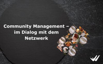 Community Management  – im Dialog mit dem Netzwerk