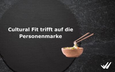 Cultural Fit trifft auf die Personenmarke