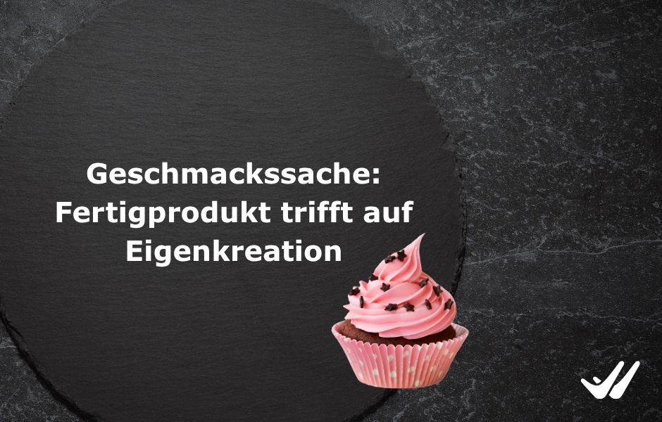 Dein Marketingrezept mit doppeltspitze: Geschmackssache_ Fertigprodukt trifft auf Eigenkreation