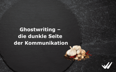 Ghostwriting – die dunkle Seite der Kommunikation