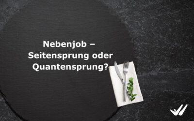 Nebenjob – Seitensprung oder Quantensprung?