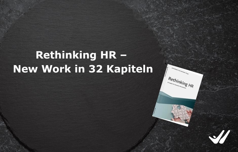 Rethinking HR – New Work in 32 Kapiteln