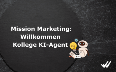 Mission Marketing: Willkommen  Kollege KI-Agent