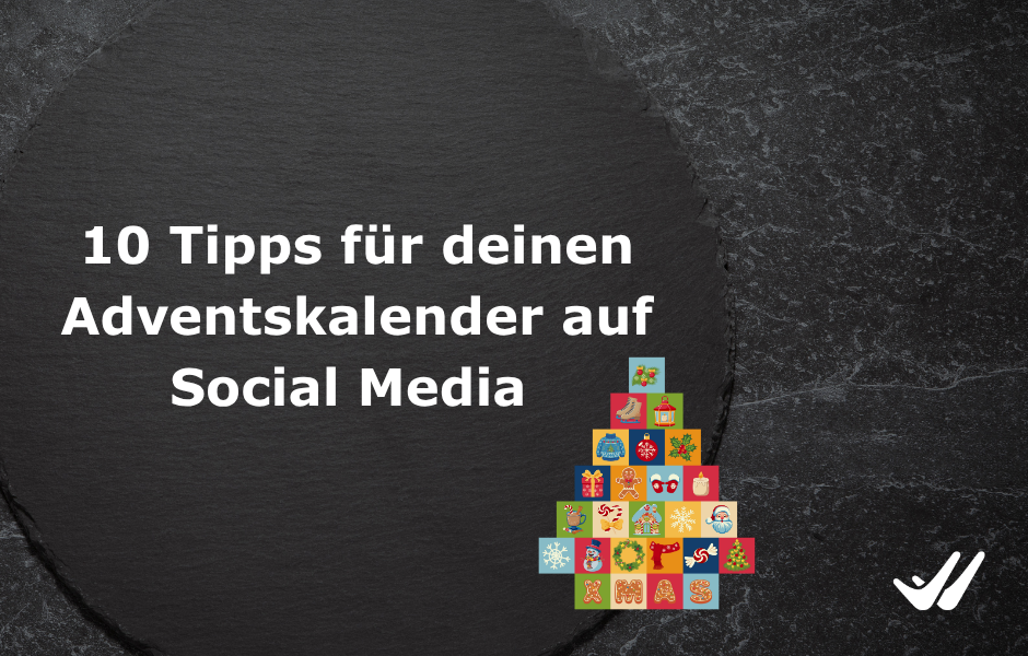 Ja ist denn heut scho’ Weihnachten? 10 Tipps für deinen Adventskalender auf Social Media